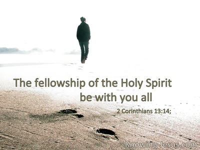 The communion of the Holy Spirit be with you all.