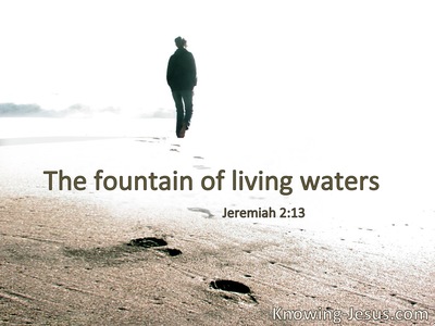 The fountain of living waters.