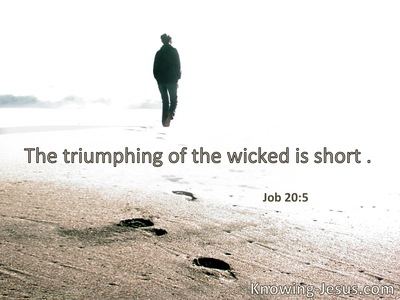 The triumphing of the wicked is short.