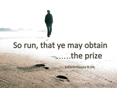 Run in such a way that you may obtain [the prize].