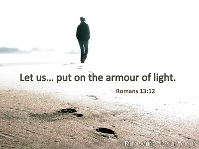 Let us put on the armor of light.