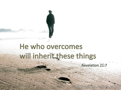 He who overcomes shall inherit all things.