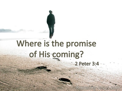 Where is the promise of His coming?