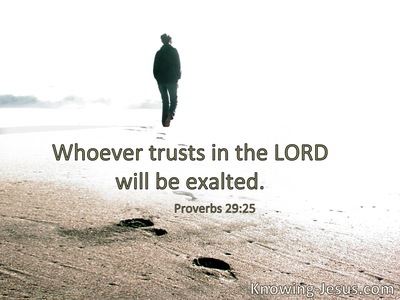 Whoever trusts in the Lord shall be safe.