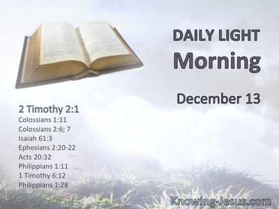 Be strong in the grace that is in Christ Jesus.