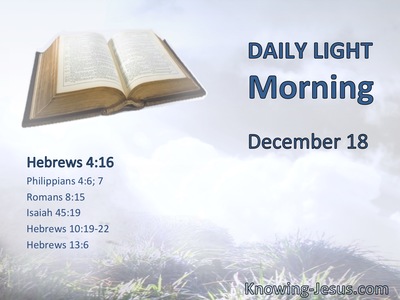 Let us therefore come boldly to the throne of grace, that we may obtain mercy and find grace to help in time of need.