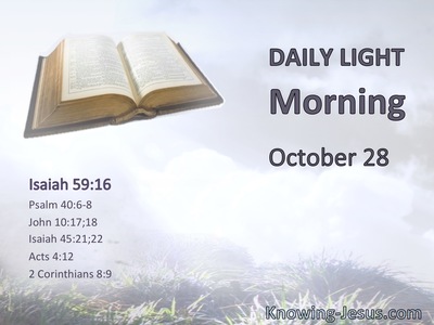 He saw that there was no man, and wonderedthat there was no intercessor; therefore His own armbrought salvation for Him.