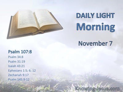 Oh, that men would give thanks to the Lord for His goodness, and for His wonderful works to the children of men!